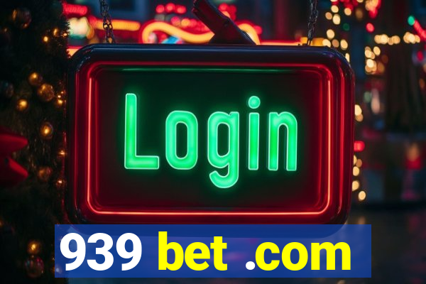 939 bet .com